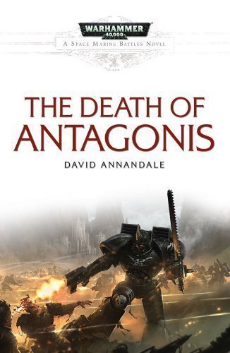 Warhammer 40,000: Space Marine Battles - The Death of Antagonis