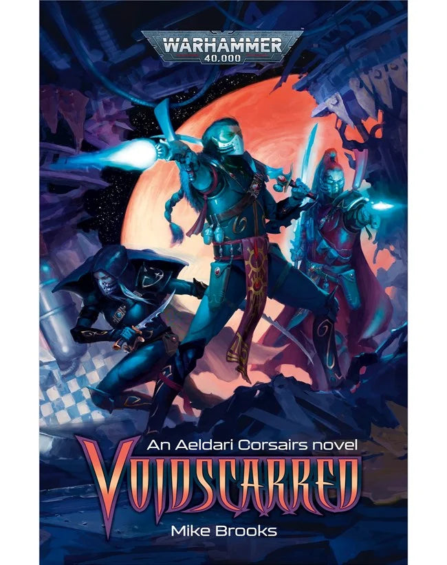 Warhammer 40,000: Voidscarred - An Aeldari Corsairs Novel (Hardcover)