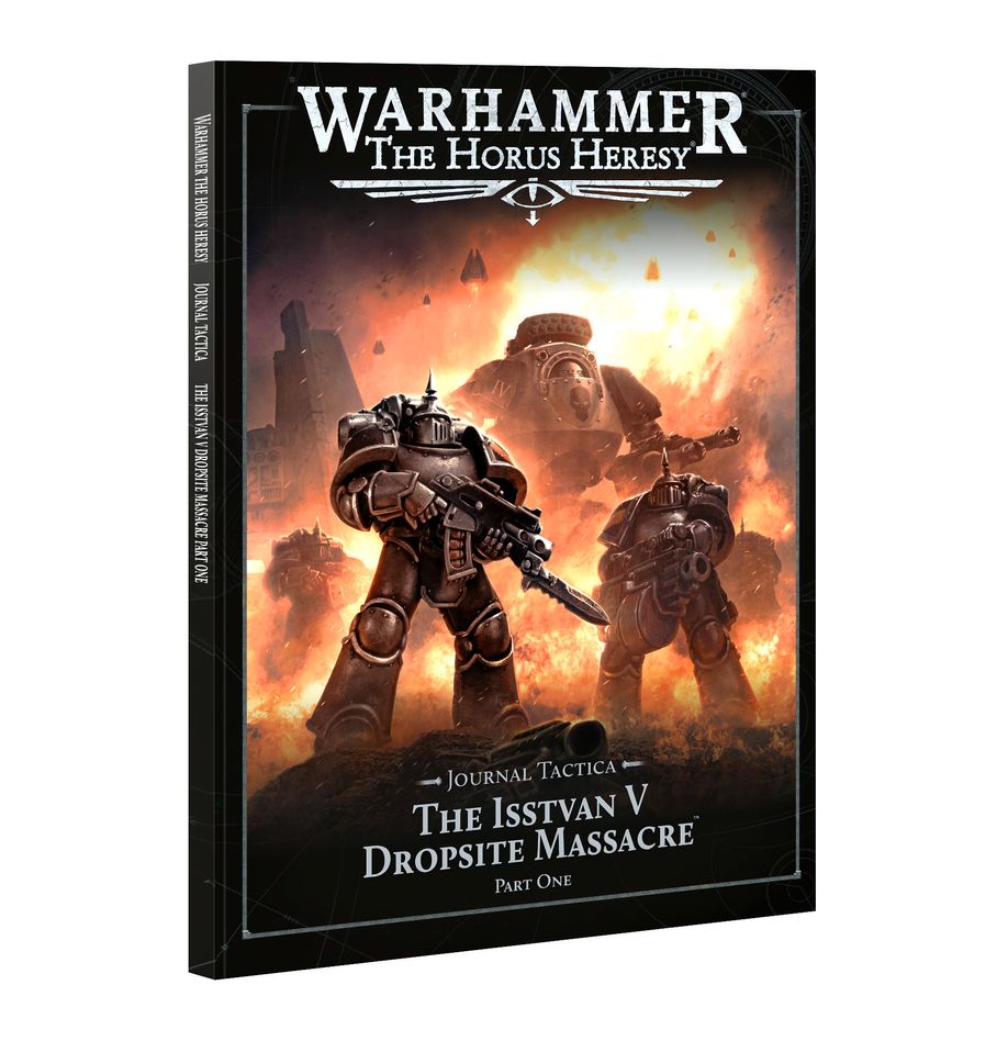 Warhammer: The Horus Heresy - Journal Tactica: The Isstvan V Dropsite Massacre Part One