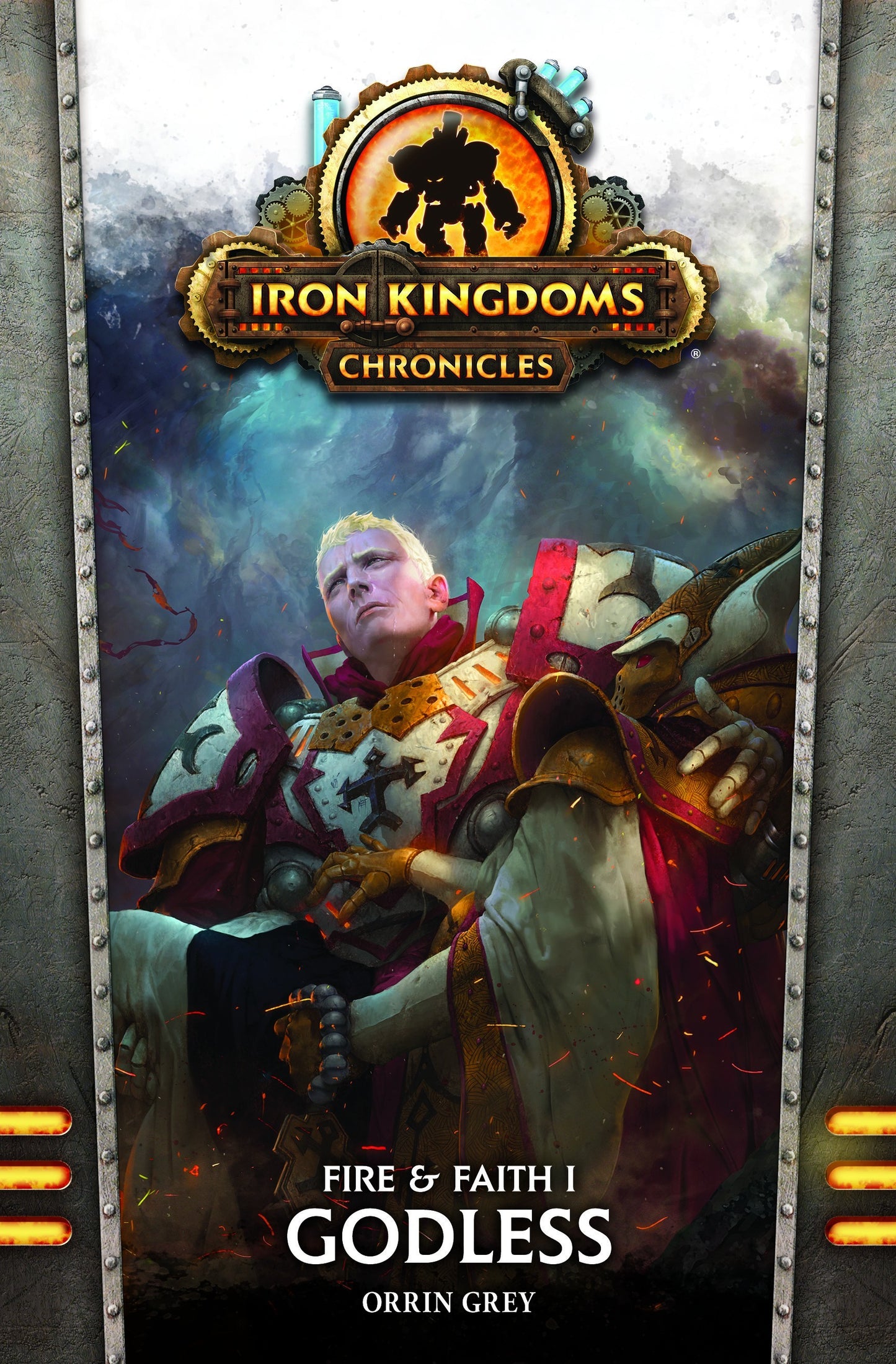 Iron Kingdoms: Chronicles - Fire & Faith 1: Godless (Paperback Cover)