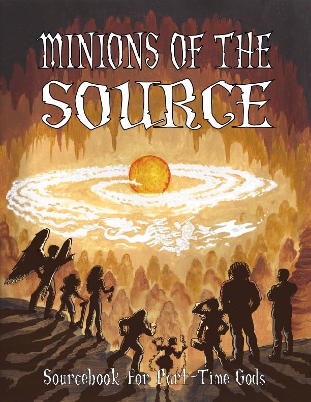 Part-Time Gods: Minions of the Source