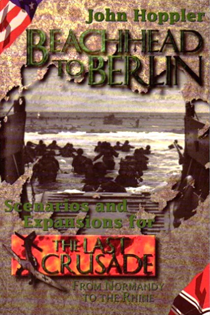 The Last Crusade: Beachhead to Berlin
