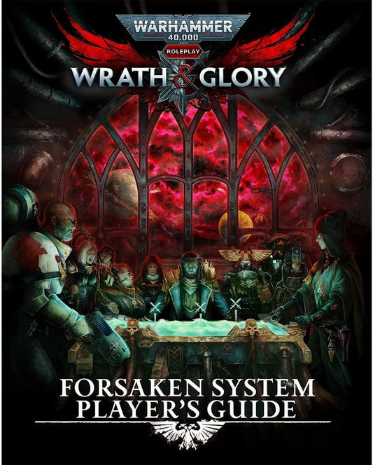 Warhammer 40,000 Roleplay: Wrath & Glory - Forsaken System Player's Guide