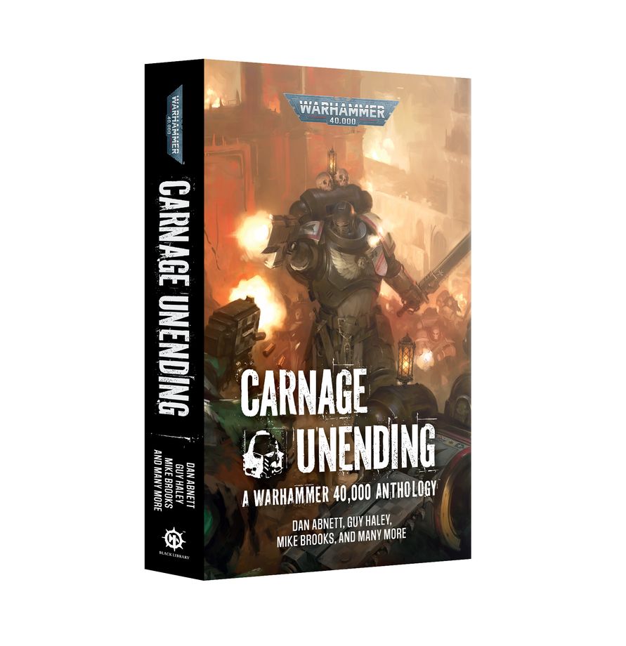 Warhammer 40,000: Carnage Unending - A Warhammer 40,000 Anthology