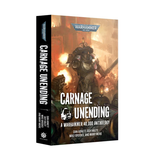 Warhammer 40,000: Carnage Unending - A Warhammer 40,000 Anthology