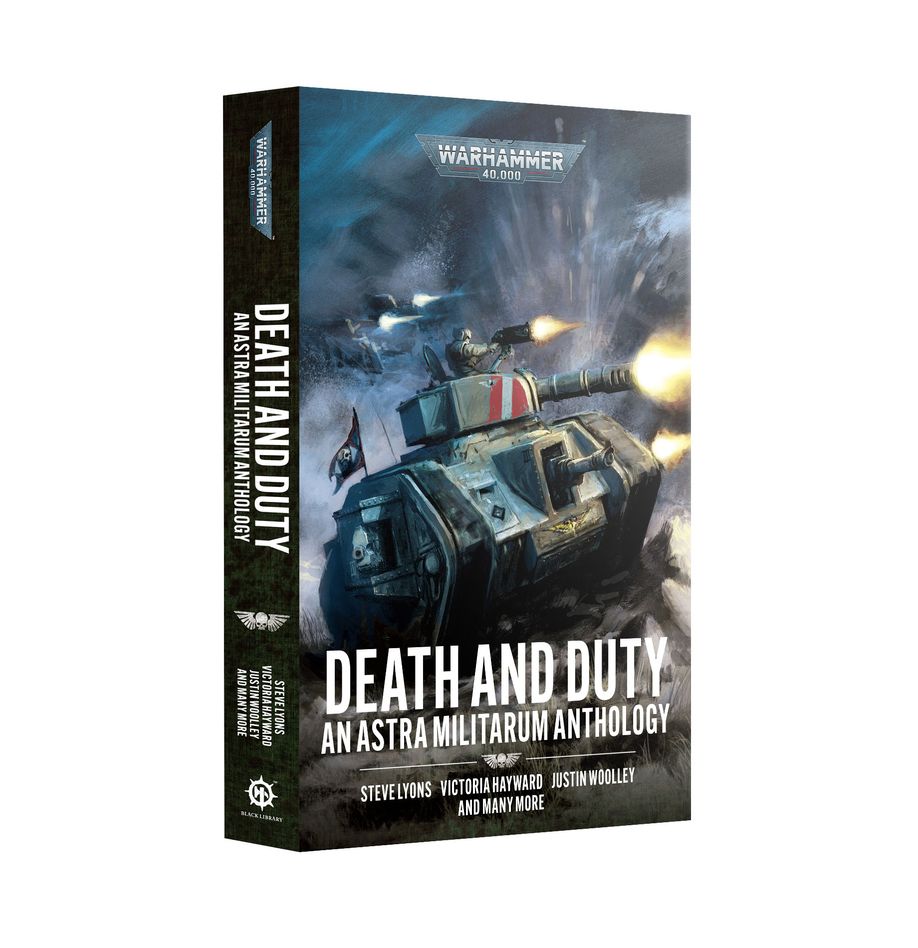 Warhammer 40,000: Death and Duty - An Astra Militarum Anthology