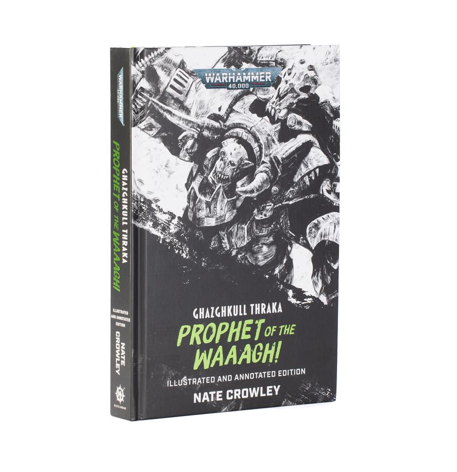 Wrahammer 40,000: Ghazghkill Thraka - Prophet of the Waaagh! (Illustrated & Annotated)