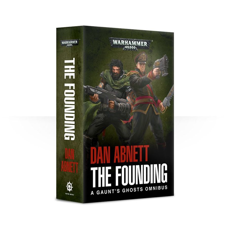 Warhammer 40,000: The Founding - A Gaunt's Ghosts Omnibus