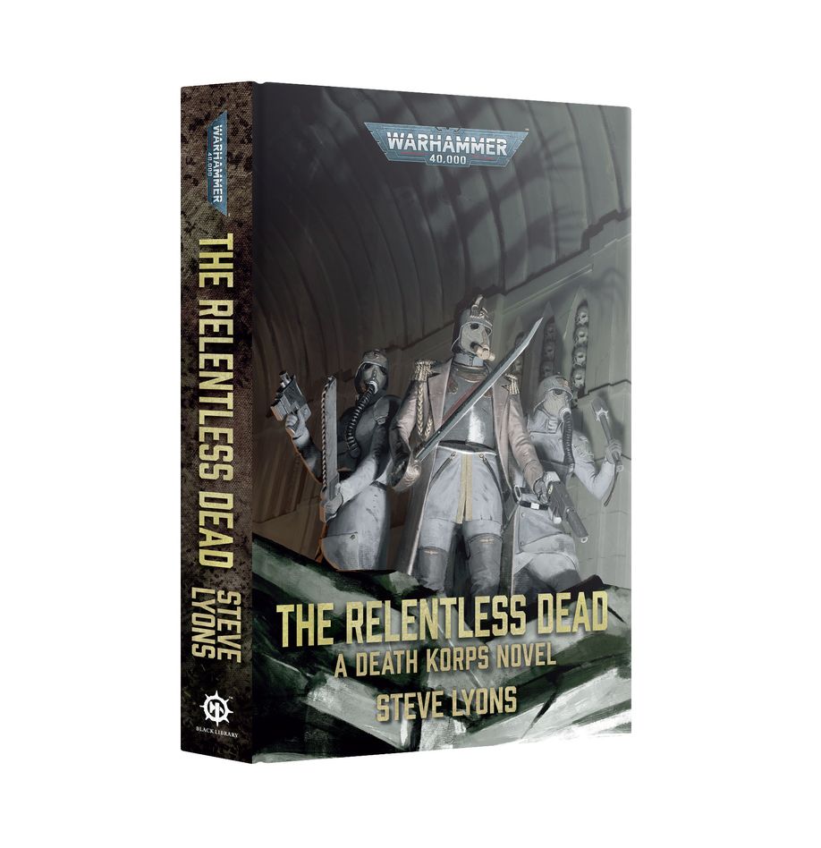 Warhammer 40,000: The Relentless Dead - A Death Korps Novel