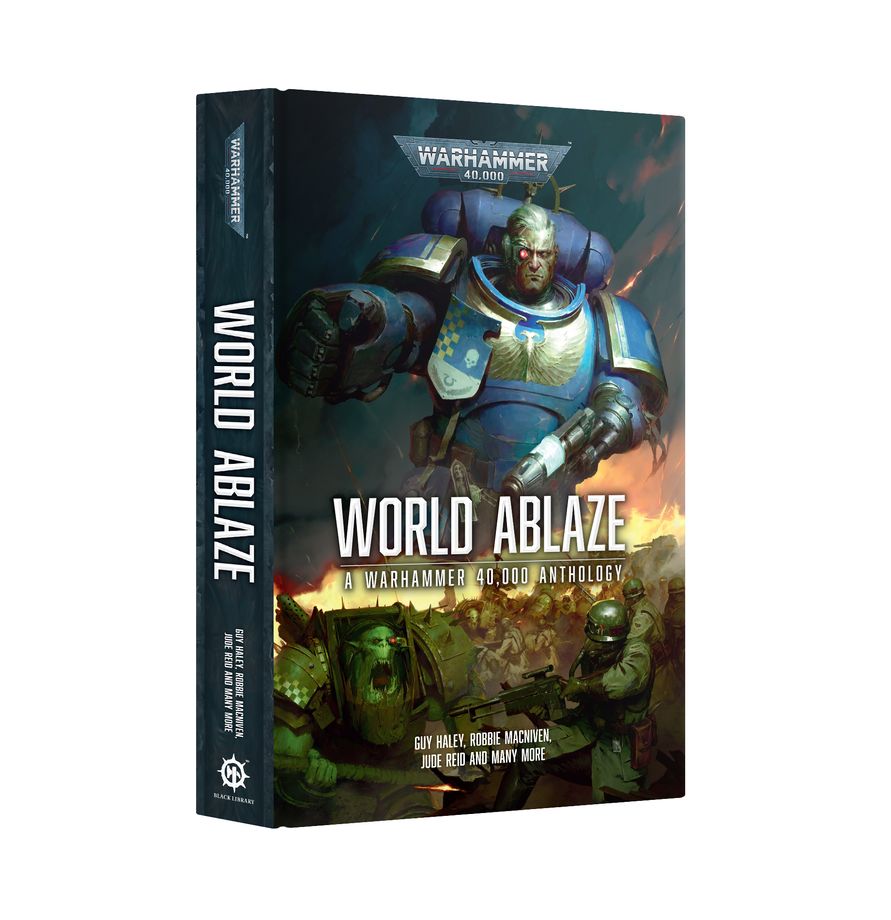 Warhammer 40,000: World Ablaze - A Warhammer 40,000 Anthology
