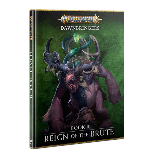 Warhammer: Age of Sigmar - Dawnbringers Book II: Reign of the Brute