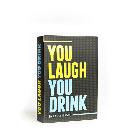 You Laugh You Drink