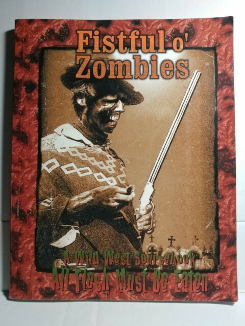 All Flesh Must Be Eaten: Fistful o' Zombies