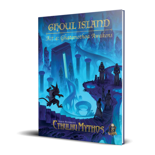Cthulhu Mythos: Ghoul Island - Act 4: Ghatanothoa Awakens