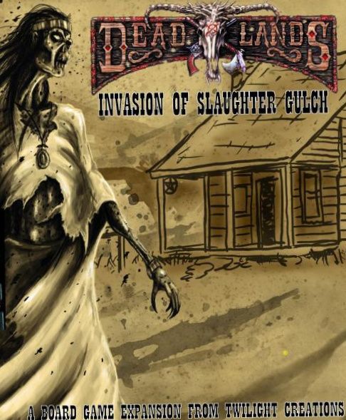Dead Lands: Invasion of Slaughter Gulch