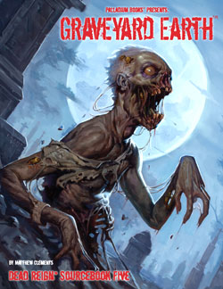 Dead Reign: Sourcebook 5 - Graveyard Earth