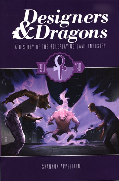 Designers & Dragons: A History of the Roleplaying Game Industry - 1990-1999