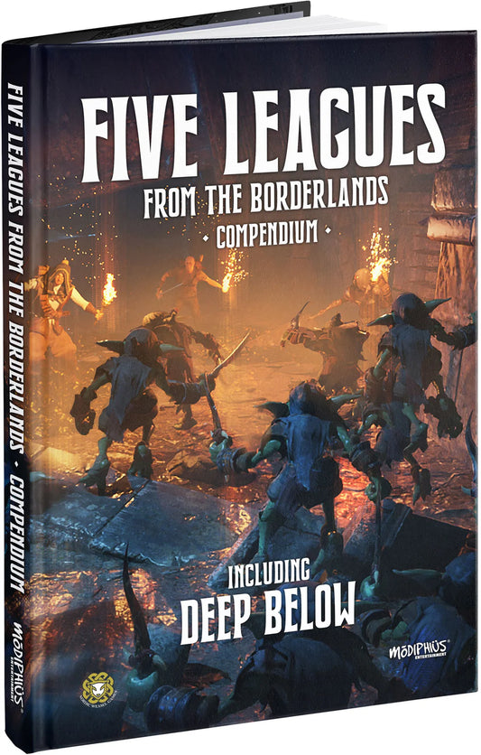 Five Leagues from the Borderlands: Compendium (Including Deep Below)