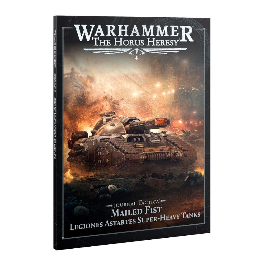Warhammer: The Horus Heresy - Journal Tactica: Mailed Fist - Legiones Astartes Super-heavy Tanks