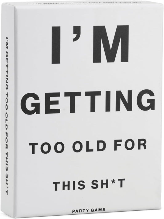I'm Getting Too Old For This Sh*t