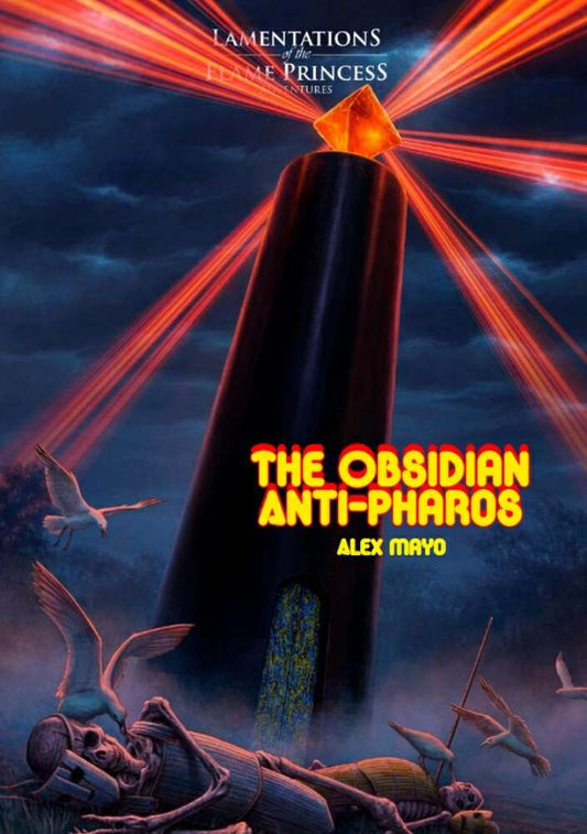 Lamentations of the Flame Princess: The Obsidian Anti-Pharos