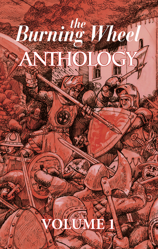 The Burning Wheel: Anthology Volume 1