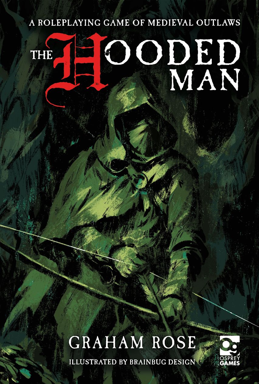 The Hooded Man: A Roleplaying Game of Medieval Outlaws
