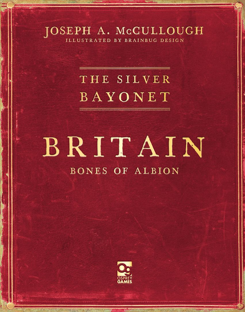 The Silver Bayonet: Britain - Bones of Albion