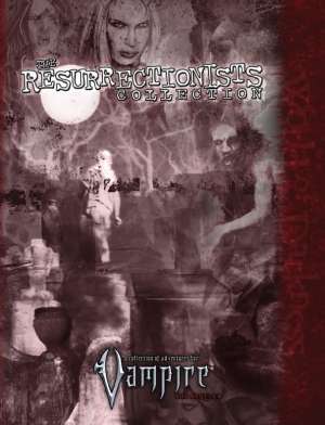 Vampire: The Requiem - The Resurrectionists Collection