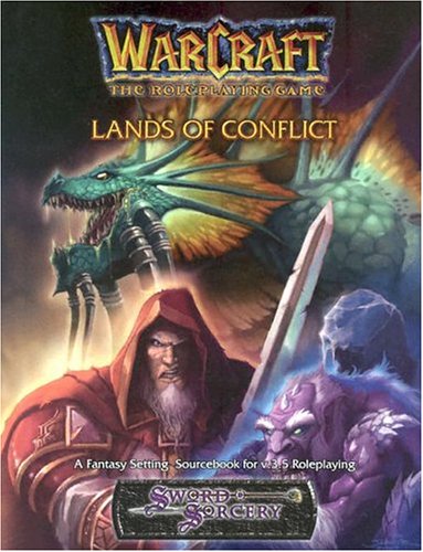 Dungeons & Dragons: 3.5E Warcraft the Roleplaying Game - Lands of Conflict