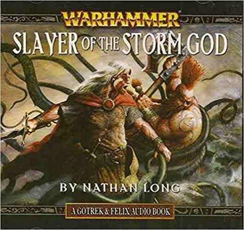 Warhammer: Gotrek & Felix - Slayer of the Storm God Audio Drama