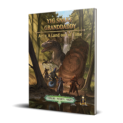 Yig Snake Granddaddy: Act 1 - A Land Out of Time (5E)